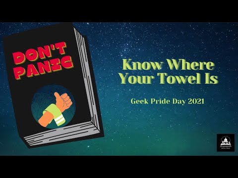 Geek Pride Day: Know Where Your Towel Is! Virtual Program by Ella Bess Austin Library of Terry