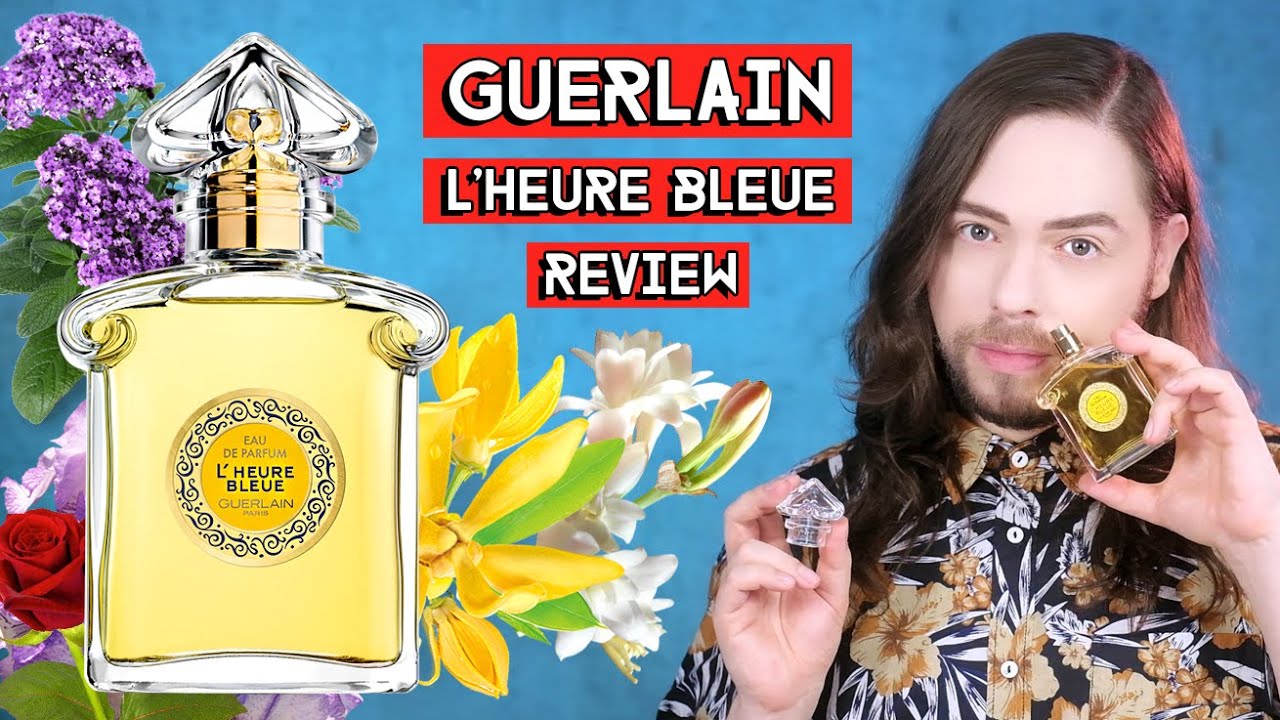 GUERLAIN L'HEURE BLEUE perfume review - eau de parfum fragrance  concentration 