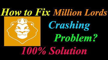 How to Fix Million Lords App Keeps Crashing Problem Solutions Android   - Million Lords Crash Error