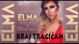 ELMA  KRAJ TRAGIČAN  (Audio 2018)