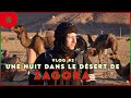 UNE NUIT MAGIQUE DANS LE DÉSERT DE ZAGORA - EXPÉRIENCE INOUBLIABLE AU MAROC - Vlog Marrakech N°3