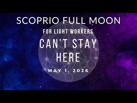 Too Uncomfortable to Stay the Same | Scorpio Full Moon for Lightworkers