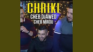 Cheb Djawed Cheb Mirou Chriki شريكي