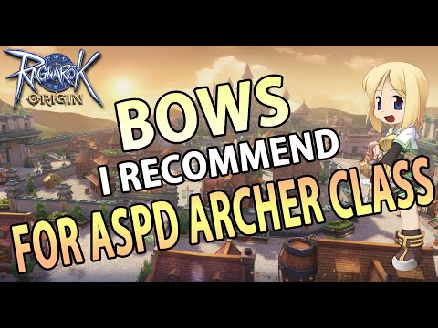 Ragnarok Origin Bows I recommend for ASPD archer class.