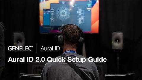 Genelec | Aural ID 2.0 Quick Setup Guide – The ultimate tailor-made binaural virtual monitoring