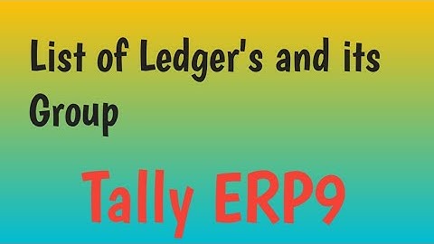 ledger and group _ list of assets, liability, income.and expenses or other group of Tally erp 9