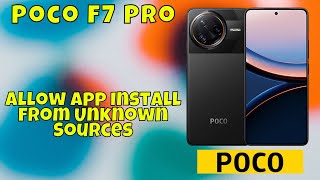 How to Allow App Install from Unknown Sources on Poco F7 Pro