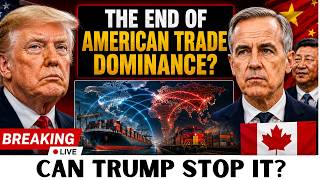 JUST IN: The U.S. LOSES Control of Global Trade — China and Canada Move First