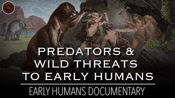 When Humans Were Prey: The Predators & Wild Threats to Early Humans | Documentary