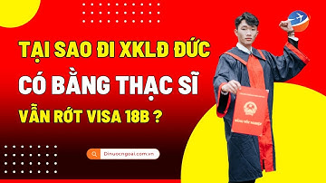 Đi XKLĐ Đức diện chuyển đổi bằng: Lý Do Tại Sao có bằng thạc sĩ lại rớt visa 18B?