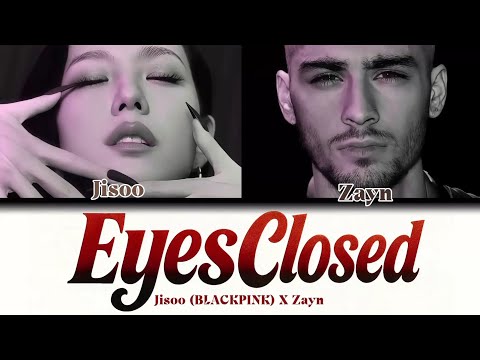 Jisoo (BLACKPINK) X Zayn Malik 'EYES CLOSED' Color Coded Lyrics 