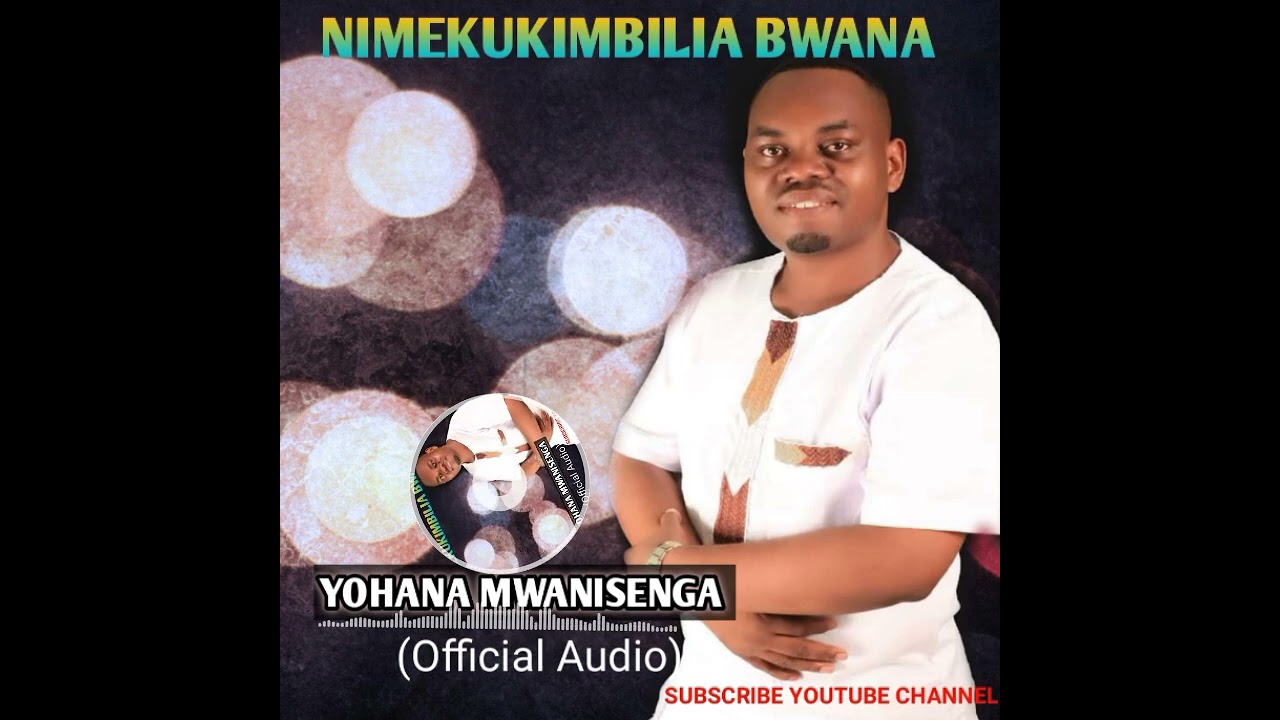 YOHANA MWANISENGA  NIMEKUKIMBILIA BWANA