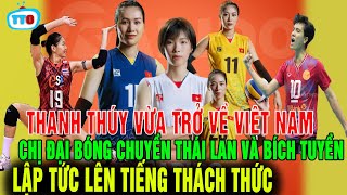 🔥NÓNG: Thanh thúy vừa trở về việt nam chị đại bóng chuyền Thái lan và Bích tuyền lập tức tuyên chiến