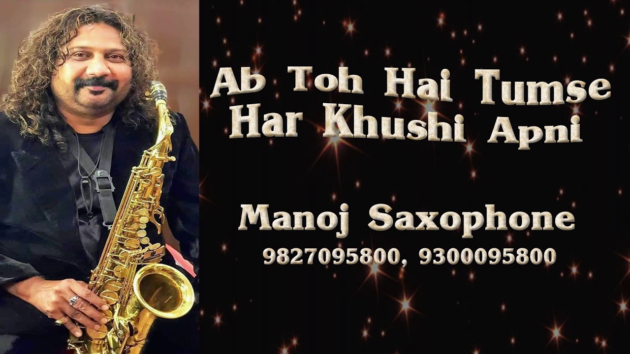 Ab Toh Hai Tumse Har Khushi   Abhimaan Song   Manoj Saxophone   9827095800 9300095800