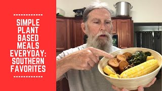 Simple Plant Based Meals Everyday: Southern Favorites