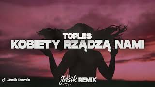 Toples - Kobiety rządzą nami (Jasik Remix) 2026