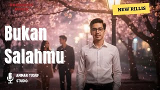 💔 Bukan Salahmu – Official Lyric Video | Lagu Patah Hati Romantis Tentang Waktu & Takdir