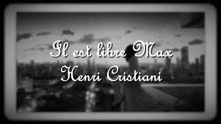 Il est libre Max - Henri Cristiani | speed up
