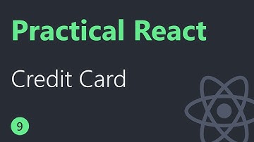 Practical React - 9 - Credit Cards