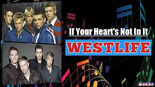 Westlife  If Your Hearts Not In It