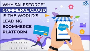 Why Salesforce Commerce Cloud is the world’s leading eCommerce platform