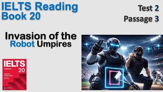Cambridge IELTS 20 Reading Test 2 Passage 3 | Invasion of Robot Umpires | Full Solution | Academic