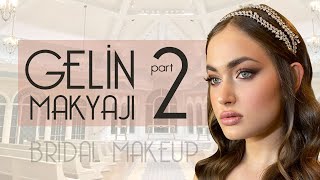 Gelin Makyajı | Bridal Makeup  EZGİ HALİLBEYOĞLU | PT. 2