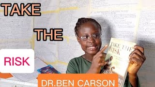 Take the Risk by Ben Carson | Life Lessons on Courage, Faith & Personal Growth