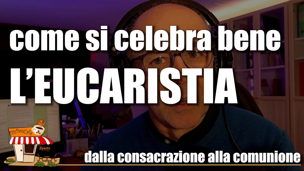 Come si celebra BENE l'Eucaristia - dalla Consacrazione alla Comunione (583)
