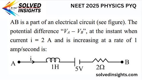 NEET 2025 Physics PYQ | Potential Difference Across Circuit Elements | NEET/JEE Solutions