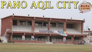 Pano Aqil City | Pano Akil City Tour 2021 | Beautiful City Of Sindh Pakistan 2021