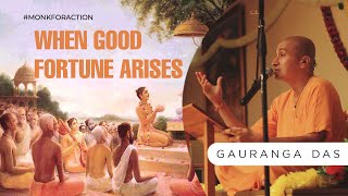 When Good Fortune Arises || Every young person needs to hear this || Gauranga Das