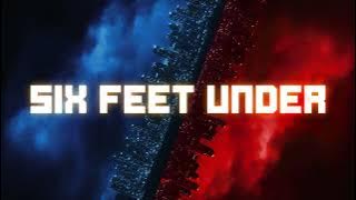 Smash Into Pieces - Six Feet Under