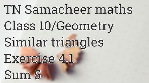 Sum 5 Exercise 4.1 Class 10 Geometry Tamilnadu Samacheer maths Nithyaganesh Maths