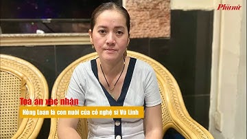 Toà án xác nhận Hồng Loan là con nuôi của cố nghệ sĩ Vũ Linh | Báo Phụ Nữ