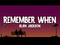 Alan Jackson - Remember When (Lyrics)