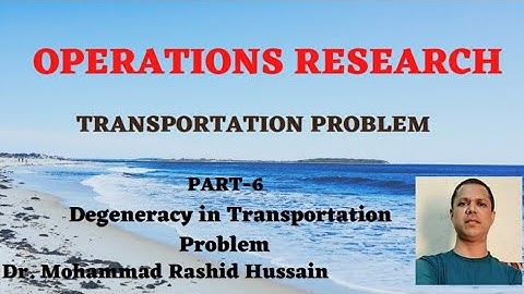 Transportation Problem part-6, Degeneracy in Transportation Problem  by Dr. Mohammad Rashid Hussain