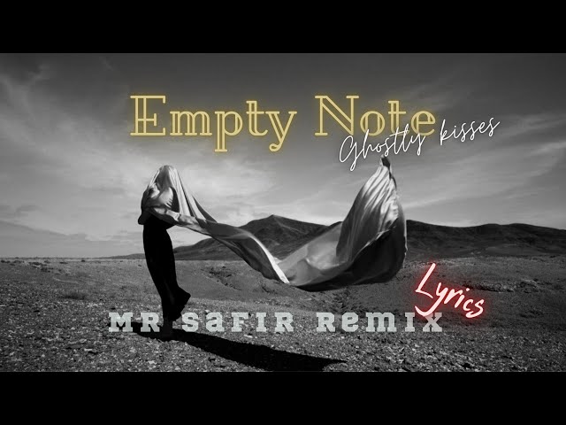 Ghostly Kisses - Empty Note ( Mr Safir Remix) Lyrics | Türkçe çeviri class=