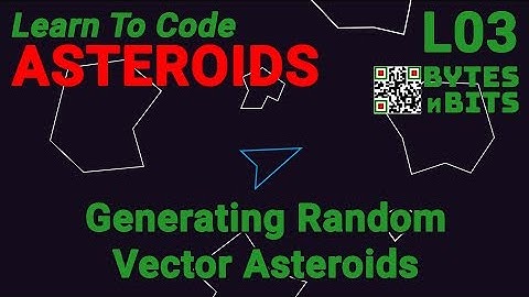 Learn to Code Asteroids - Lesson 3 - Generating Random Vector Asteroids