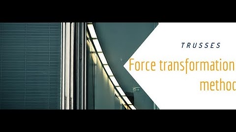 Force transformation method - Trusses