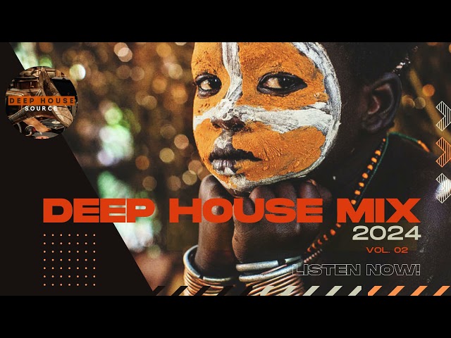 DEEP HOUSE GROOVES VOL. 02 🌴 SOUTH AFRICAN DEEP HOUSE MIX - FEBRUARY 2024 🟠|| @deephousesource class=
