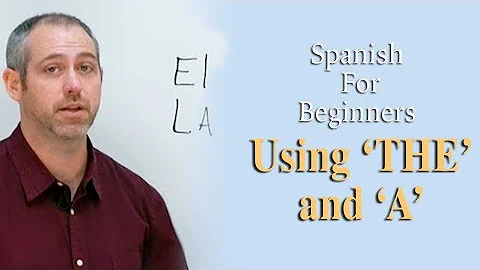 Using 'THE' and 'A' in Spanish | Spanish For Beginners (Ep.4)