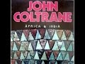 "Africa and India" - John Coltrane