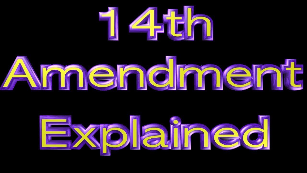 Explaining The 14th Amendment Use It To Win In Court Youtube
