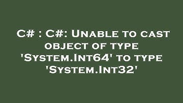 C# : C#: Unable to cast object of type 