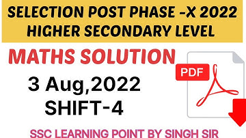 Selection post phase-X Higher Secondary Level (3 Aug, 2022.  SHIFT-4) Maths Solution  by Singh Sir.