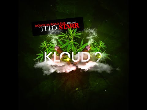 Tito Starr Kloud 9 Prod By CashMoney Ap 