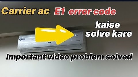 Carrier split ac E1 error code l Carrier ac e1 error how to fix