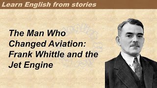 0601 | Frank Whittle | Learn English through stories | Graded Reader 3