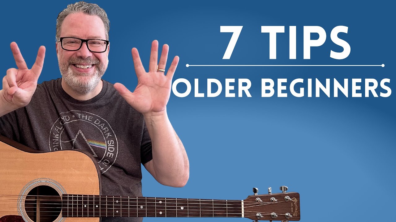 Top 7 Tips for Older Beginner Guitar Players YouTube